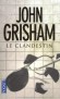 Le Clandestin - Lobbyiste sans foi ni loi, Joel Backman a été condamné à vingt ans de prison - GRISHAM JOHN  - Thriller