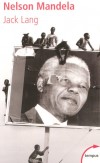 Nelson Mandela -  Nelson Rolihlahla Mandela, dont le nom du clan tribal est  Madiba  (n le 18 juillet 1918) -  Homme politique sud-africain - Prsident de la Rpublique d'Afrique du Sud de 1994  1999 -  LANG JACK -  Biographie - Lang Jack - Libristo