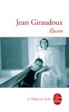 Electre - Agamemnon, le Roi des Rois, a sacrifi� sa fille aux dieux. Son �pouse, Clytemnestre, aid�e de son amant, Egisthe, l�assassine � son retour de la guerre de Troie. - Jean Giraudoux - Classique - GIRAUDOUX Jean - Libristo