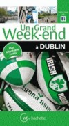 Un grand week-end  Dublin - 1 plan dtachable - Vacances, Loisirs, Irlande, Europe du Nord - Collectif - Libristo