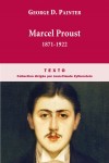 Marcel Proust 1871-1922 - Ecrivain franais - PAINTER GEORGE D. - Biographie - Painter Duncan George - Libristo