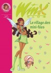 Winx Club 14 - Le village des mini-fes - MARVAUD Sophie - Libristo