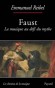 Faust - De tous les grands mythes littraires, Faust est celui qui paradoxalement a suscit le plus dincarnations musicales -  Emmanuel Reibel- Musique, opra - Emmanuel REIBEL
