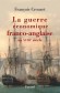 La guerre conomique franco-anglaise au XVIIIe sicle - Une guerre oublie : celle que se sont livres la France et l'Angleterre au XVIIIe sicle - CROUZET FRANCOIS - Histoire
