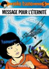 Yoko Tsuno T5 - Message pour l'ternit - LELOUP Roger - Libristo