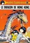 Yoko Tsuno T16 - Le dragon de Hong Kong - LELOUP Roger - Libristo