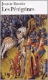 Les Prgrines - Le 15 juillet 1099, les croiss conquirent Jrusalem. C'tait le terme de la premire croisade,- Par Jeanne Bourin - Roman historique - BOURIN Jeanne - Libristo