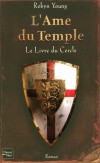 L'Ame du Temple T1 - Le Livre du Cercle - 1260. Will Campbell n'a pas douze ans quand il quitte son Ecosse natale - YOUNG ROBYN - Roman historique - Young Robyn - Libristo