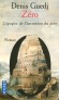 Z�ro - L'�pop�e de l'invention du z�ro - un voyage au coeur des math�matiques -  De Babylone  � Bagdad en M�sopotamie, sur la terre  irakienne, les 5 vies d'une femme obs�d�e par la d�couverte du z�ro -  Denis Guedj -  Roman historique, math�matiques