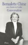 Conversation avec Bernadette Chirac - Ne Bernadette Chodron de Courcel le 18 mai 1933  Paris - Femme politique franaise, pouse de Jacques Chirac, 22e prsident de la Rpublique franaise - CHIRAC BERNADETTE - Autobiographie - Patrick Carolis (de)
