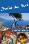 Guide Bleu Italie du Sud - Tourisme, vacances, loisirs - Collectif - Libristo