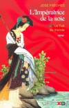  L'Impratrice de la soie  -   Tome 1  -   Le toit du monde  - Jos Frches -  Roman historique - FRECHES Jos - Libristo