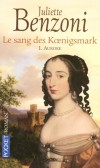 Le sang des Koenigsmark -  T1 - Aurore -  Juliette Benzoni -  Roman, aventure, sentimental - Benzoni Juliette - Libristo