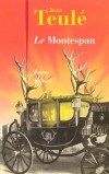 Le Montespan - Prix Maison de La presse 2008 Jean Teul -  Histoire, biographie, roman - Teul Jean - Libristo