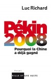 Pkin 2008 - Pourquoi la Chine a dj gagne - Richard Luc - Libristo