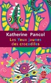 Les yeux jaunes des crocodiles -  Catherine Pancol -  Roman - PANCOL Katherine - Libristo