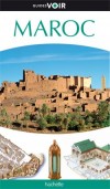 Maroc Guide Voir - De Tanger aux provinces sahariennes,  le Maroc tout en images !  -Rachida Alaoui - Vacances, loisirs, Maroc  - Collectif - Libristo