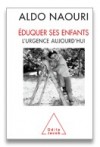  Eduquer ses enfants - L'urgence aujourd'hui   -   Aldo Naouri  -  Education - Naouri (Dr) Aldo - Libristo