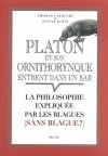 Platon et son ornithorynque entrent dans un bar... - La philosophie explique par les blagues (sans blague ?) -  Thomas Cathcart - Philosophie - Cathcart Thomas, Klein Daniel - Libristo