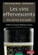 Les vins effervescents - Du terroir  la bulle - Jol Rochard