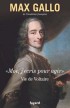 Moi, j'�cris pour agir - Vie de Voltaire