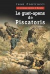 Le guet-apens de Piscatoris - Contrucci Jean - Libristo