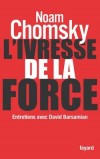L'ivresse de la force - Chomsky Noam - Libristo
