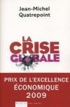 La Crise globale - On achve bien les classes moyennes et on n'en finit pas d'enrichir les lites - Quatrepoint Jean-Michel - Libristo