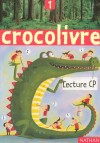 Crocolivre CP - Livre-magazine 1 - Scolaire, �ducation - Collectif - Libristo