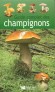 Giude complet des Champignons -  Collectif