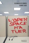 L'open space m'a TUER - Des Isnards Alexandre, Zuber Thomas  - Economie - Des Isnards Alexandre, Zuber Thomas - Libristo