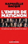 L'enfer de Matignon - Le tmoignage de tous les Premiers ministres qui s'y sont succds depuis 30 ans.- Raphalle Bacqu - Politique, France, documents - Bacqu Raphalle - Libristo