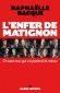 L'enfer de Matignon - Le tmoignage de tous les Premiers ministres qui s'y sont succds depuis 30 ans.- Raphalle Bacqu - Politique, France, documents - Raphalle Bacqu
