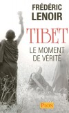 Tibet - Le moment de vrit - Quelle est l'origine du conflit entre la Chine et le Tibet ? - LENOIR FREDERIC  - Gopolitique, Asie - Lenoir Frdric - Libristo