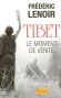 Tibet - Le moment de vrit - Quelle est l'origine du conflit entre la Chine et le Tibet ? - LENOIR FREDERIC  - Gopolitique, Asie - Frdric Lenoir