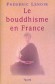 Le bouddhisme en France - Frdric Lenoir