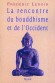 La rencontre du bouddhisme et de l'Occident - Frdric Lenoir - Religion,  sotrisme - Frdric Lenoir