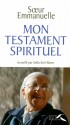 Mon testament spirituel - Soeur Emmanuelle