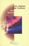 Les origines de l'univers  - BARROW John D. - Libristo