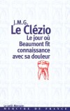 Le jour o Beaumont fit connaissance avec sa douleur - Le Clzio Jean-Marie Gustave - Libristo
