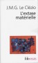 L'extase matrielle - Par Jean-Marie-Gustave Le Clzio - Critique et histoire littraire - Jean-Marie Gustave Le Clzio