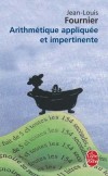Arithmtique applique et impertinente  -  Fournier Jean-Louis   -  Humour - Fournier Jean-Louis - Libristo
