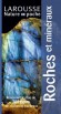 Roches et min�raux - Reconnaitre plus de 300 types de roches et min�raux