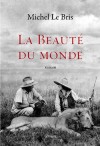 La beaut du monde - Le Bris Michel - Libristo