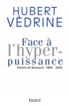Face  l'hyperpuissance - Vdrine Hubert - Libristo