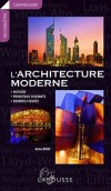 L'architecture moderne - Un guide pour dcouvrir le patrimoine architectural depuis la premire rvolution industrielle jusqu' aujourd'hui. - Anne Bony - Arts, architecture - Bony Anne - Libristo