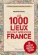 Les 1000 lieux qu'il faut avoir vus en France, en couleur - Gersal Frédérick  - Tourisme