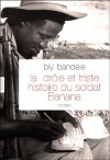 La drle et triste histoire du soldat Banana - 1944,  Ali Banana quitte son Nigeria natal pour rejoindre, fleur au fusil, une unit spciale de la Royal West African Army - Biyi BANDELE - Roman historique - Bandele Biyi - Libristo