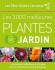 Les 3000 meilleures plantes de jardin - Dictionnaire de poche illustré répertoriant plus de 3000 plantes - Jardins, plantes