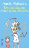 Les tribulations d'une jeune divorc�e - Agn�s Ab�cassis -  Roman, humour - Ab�cassis Agn�s - Libristo